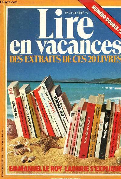 Lire, le magazine des livresN 23-24 , t 77 : Emmanuel Le Roy Ladurie s'explique. Le tandem Faizant-Semp- Le style NRF, littrature 