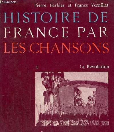 Histoire de France par les chansons 4 : La rvolution