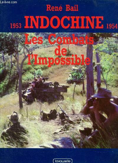 Indochine 1953 1954 Les combats de l'impossible