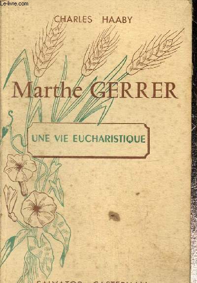 Marthe Gerrer. Une vie eucharistique