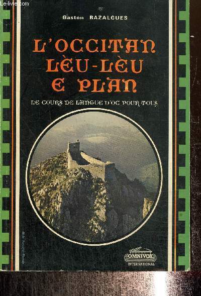 L'occitan leu leu e plan (l'occitan vite et bien). Le cours de langue d'oc pour tous