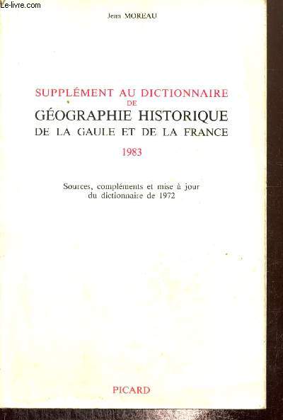 Supplment au dictionnaire de gographie historique de la Gaule et de la France : sources, complments et mises  jour du dictionnaire de 1972