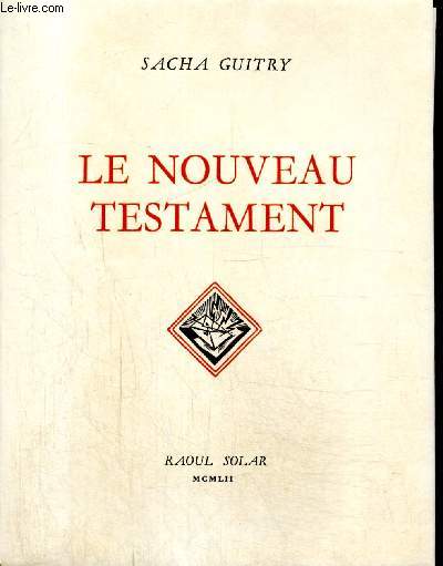 Le Nouveau Testament - Tome V de la srie des oeuvres compltes de Sacha Guitry