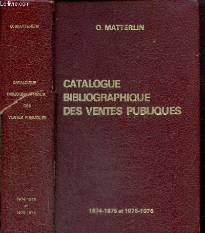 Catalogue bibliographique des ventes publiques (Livres et manuscrits) : 1974-1975 et 1975-1976 : France, Angleterre, Belgique, Etats-Unis, Suisse
