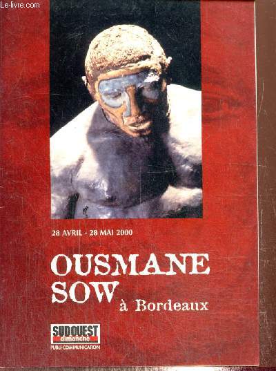 Ousmane Sow  Bordeaux (28 avril - 28 mai 2000)