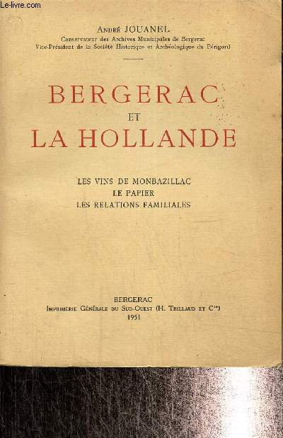 Bergerac et la Hollande : Les vins de Monbazillac, le papier, les relations familiales