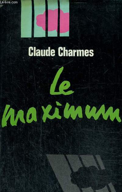 Le Maximum - Souvenirs recueillis par Jacques Perrier