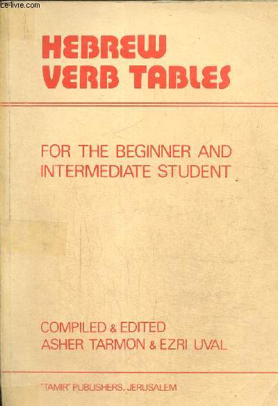 Hebrew verb tables - 78 model conjugations of 820 hebrew verbs for the beginning and intermediate student