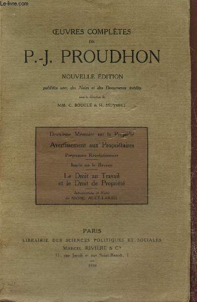 Oeuvres compltes de P.-J. Proudhon, nouvelle dition - Deuxime Mmoire sur la Proprit - Avertissement aux propritaires - Programme rvolutionnaire - Impt sur le revenu - Le droit au travail et le droit  la proprit