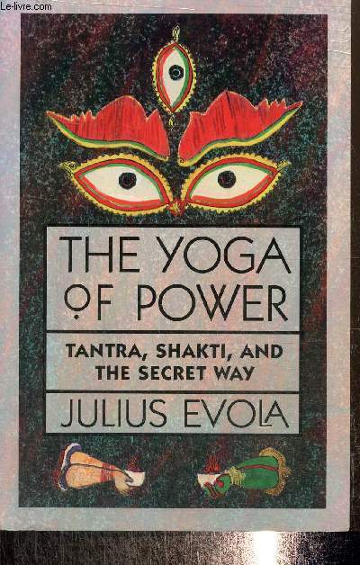 The Yoga of Power : Tantra, shakti, and the secret way
