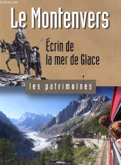 Le Montenvers - Ecrin de la mer de Glace (Collection 