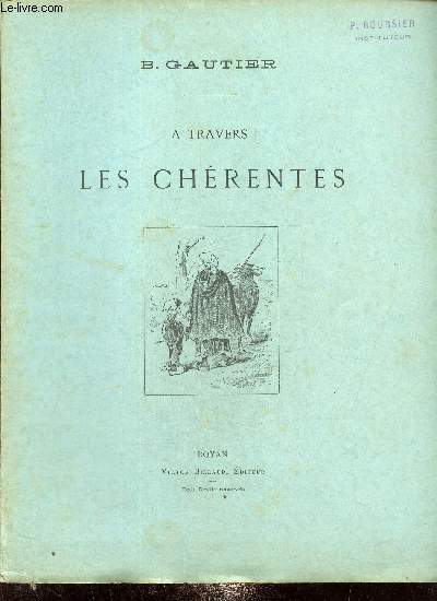 A travers les Chrentes (Collection des Croquis Saintongeais de M. B. Gautier)