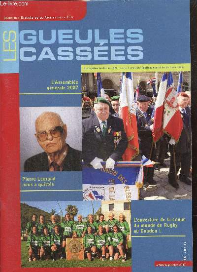 Les Gueules Casses, 86e anne, n306 (septembre 2007) : L'assemble gnrale 2007 / La vie de l'Union / Institution nationale des Invalides / Le dfi de Michel Benot / Anecdotes, souvenirs /...