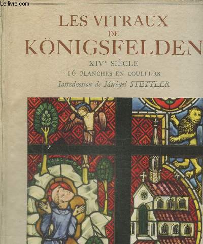 Les vitraux de Knigsfelden, XIVe sicle (Collection 