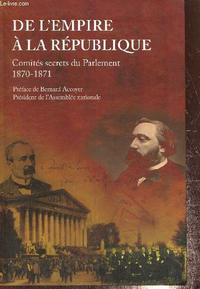 De l'Empire  la Rpublique - Comits secrets du Parlement, 1870-1871
