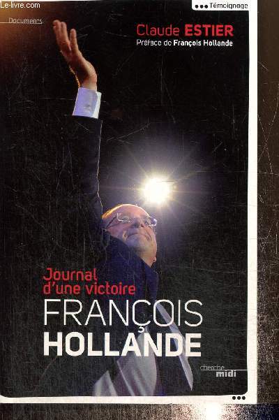 Franois Hollande - Journal d'une victoire (Collection 