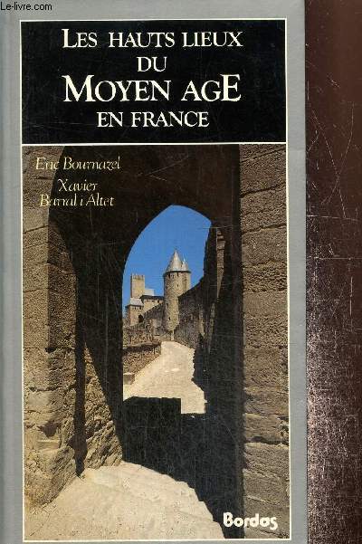 Les hauts lieux du Moyen ge en France (Collection 
