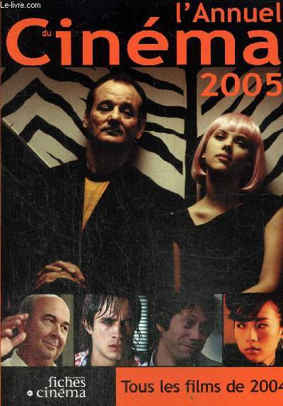 L'Annuel du Cinma 2005 - Tous les films 2004