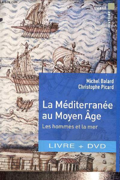 La Mditerrane au Moyen ge - Les hommes et la mer (Collection 