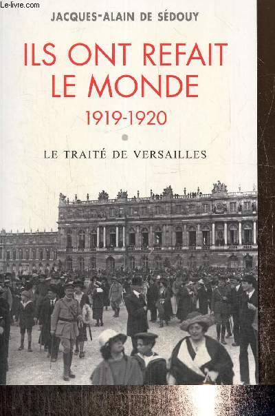 Ils ont refait le monde, 1919-1920 : Le trait de Versailles