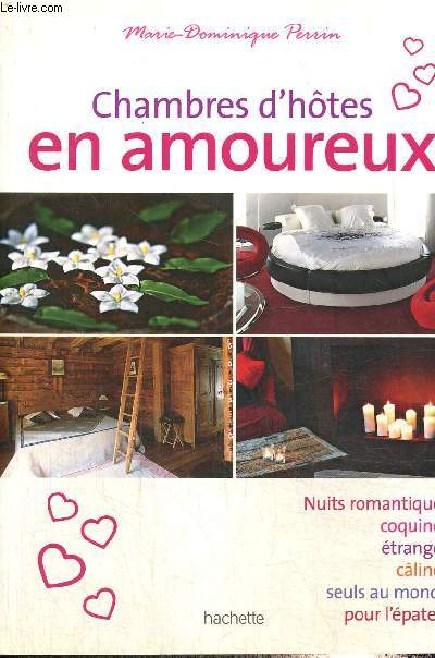 Chambres d'htes en amoureux - 108 maisons d'hte et petits htels en France