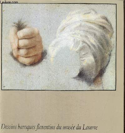 Catalogue d'exposition : Dessins baroques florentins au Muse du Louvre : 2 octobre 1981 - 18 janvier 1982, LXXIVe exposition du Cabinet des dessins