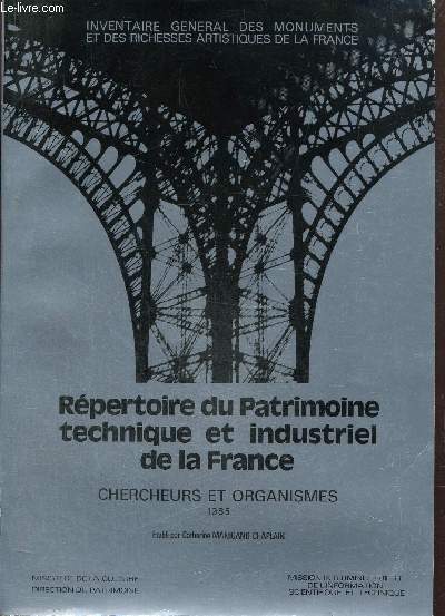 Rpertoire du Patrimoine technique et industriel de la France - Chercheurs et organismes (Collection 