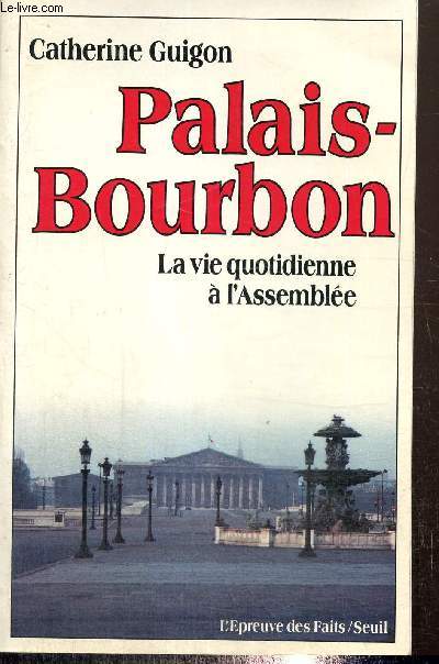 Palais-Bourbon - La vie quotidienne  l'Assemble