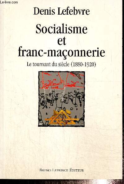 Socialisme et franc-maonnerie - Le tournant du sicle (1880-1920)
