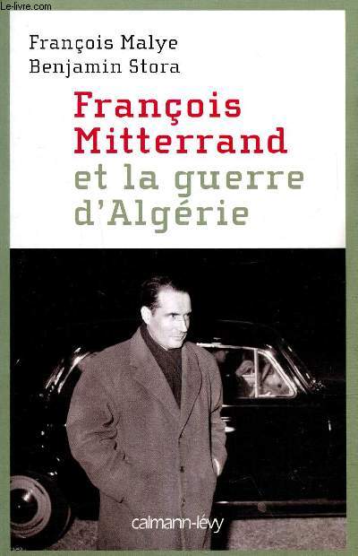 Franois Mitterrand et la Guerre d'Algrie