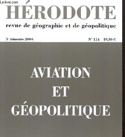 Hrodote, revue de gographie et de gopolitique, n114 (3e trimestre 2004) : Aviation et gopolitique / Le renouveau de la puissance arienne (Etienne de Durand) / Isral : le salut par les airs (F. Encel et F. Thual) /...