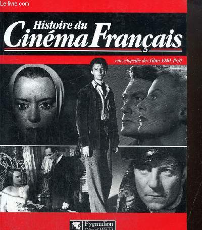 Histoire du cinma franais - Encyclopdie des films 1940-1950