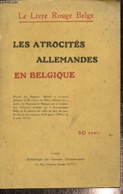 Le Livre Rouge Belge - Les atrocits allemandes commises en Belgique
