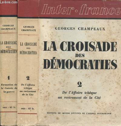 La Croisade des Dmocraties, tomes I et II (2 volumes) : Formation de la Coterie de la guerre / De l'affaire Tchque au revirement de la Cit