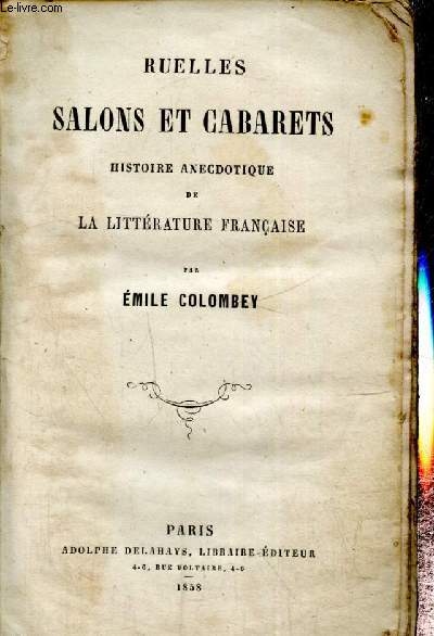 Ruelles, salons et cabarets - Histoire anecdotique de la littrature franaise