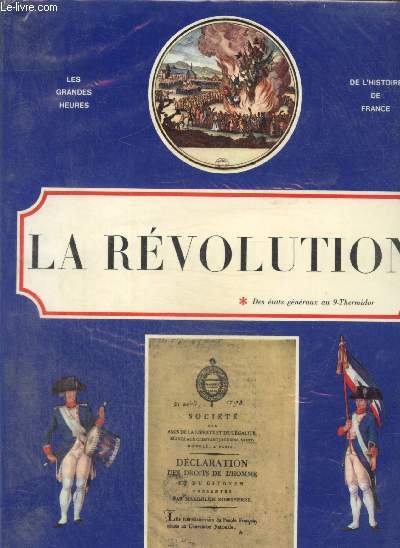 La Rvolution, tome I : Des Etats gnraux au 9 Thermidor (Collection 