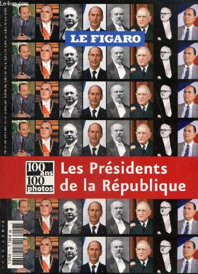 Le Figaro, hors-srie : Les Prsidents de la Rpublique 1907-2007 (Collection 