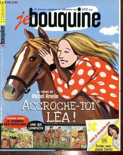 Je Bouquine, n313 (mars 2010) : Accroche-toi, La ! (Michel Amelin) / BD : Bonk / Actus : livres, cinma, musique / Bonne/Mauvaise humeur / Feuilleton : Marion / BD littraire : Le dernier des Mohicans /...
