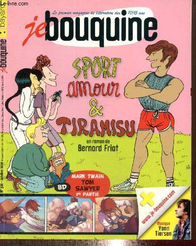 Je Bouquine, n320 (octobre 2010) : Sport, amour & tiramisu (Bernard Friot) / BD : Bonk / Actus : livres, cinma, musique / BD : 4 soeurs (Malika Ferdjoukh) / BD littraire : Tow Sawyer (1re partie, Mark Twain) /...