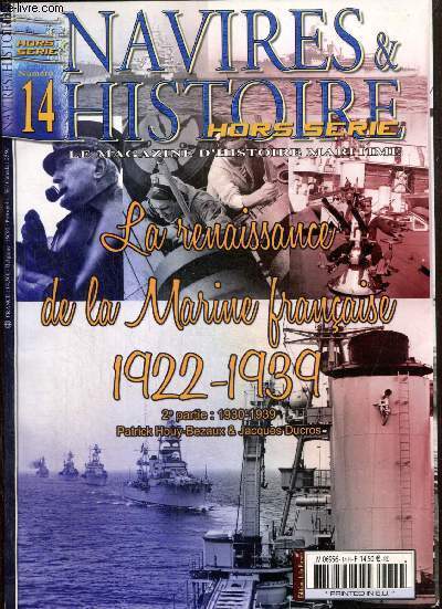 Navires & Histoire, hors-srie n14 - La renaissance de la Marine franaise, 1922-1939 : 2e partie 1930-1939