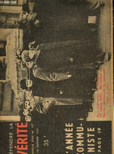 Dfendre la vrit, n107 (16 janvier 1954) : Nous voudrions avoir tort / Staline n'est plus immortel / Qui a raison ? Fernand Grenier... ou Roger Garaudy ? / L'affaire Lamblin / Le Mac Carthysme communiste en Pologne /...