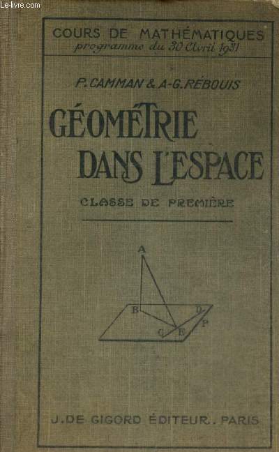 Cours de mathmatiques, programmes du 30 avril 1931 et de novembre 1936 : Gomtrie dans l'espace, classe de premire