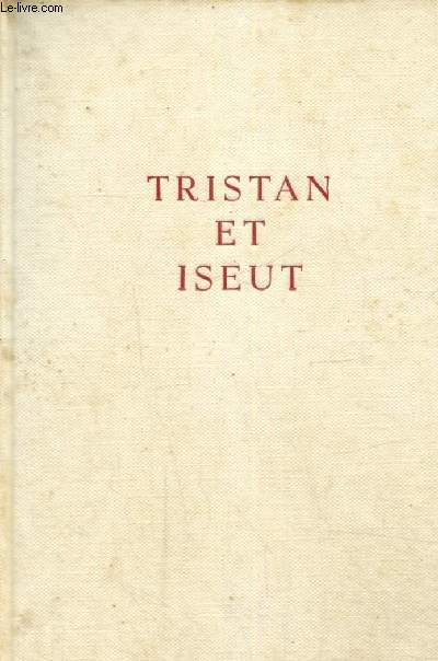 Le Roman de Tristan et Iseut (Collection du club 