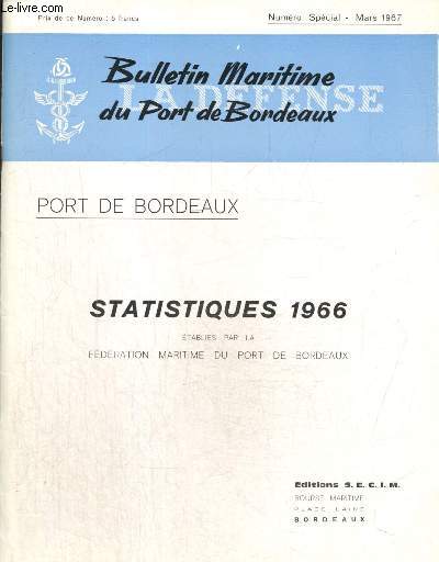 Bulletin Maritime du Port de Bordeaux - Numro spcial (mars 1967) : Statistiques 1966 tablies par la Fdration Maritime du Port de Bordeaux