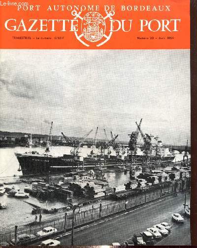 Port autonome de Bordeaux - Gazette du Port, n20 (avril 1969) : La nouvelle raffinerie Shell de Pauillac / Le trafic du port en 1968 et son volution au cours des dernires annes / Rception de potasse  Bordeaux /...