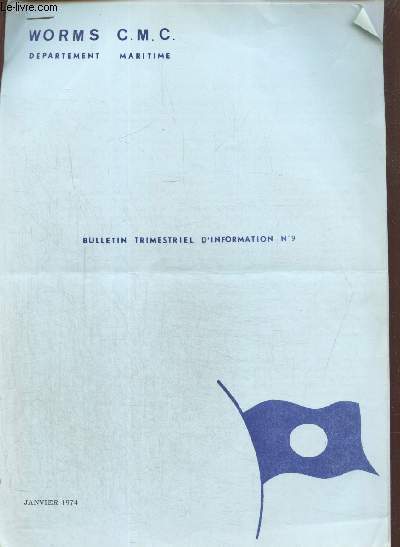 Bulletin trimestriel d'information n9 (janvier 1974) : La vie des services maritimes / Nouvelles des succursales / Nouvelles des filiales / La vie du personnel /...