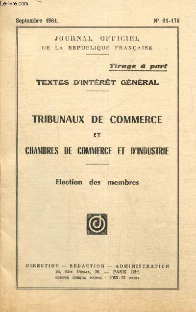 Journal Officiel de la Rpublique Franaise, n61 - Tirage  part, textes d'intrt gnral - Tribunaux de commerce et Chambres de commerce et d'industrie - Election des membres