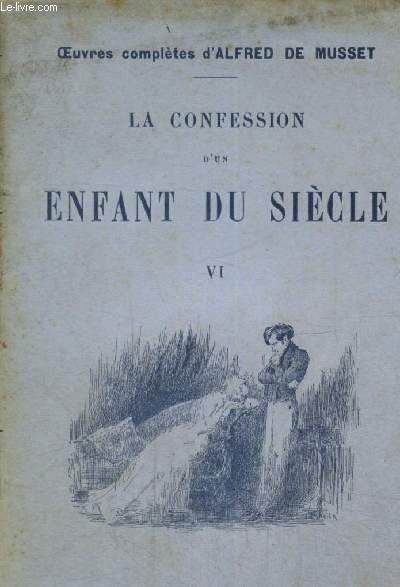 La Confession d'un Enfant du Sicle, tome VI (Collection 