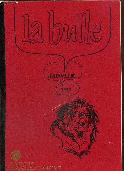 La Bulle (janvier 1979) : La nuit du 2 dcembre / Information Lions / Nouvelles de la zone / Carnet de l'amiti / Ephmride du mois / Dernire minute, on tirera les rois / Bibliographie /...