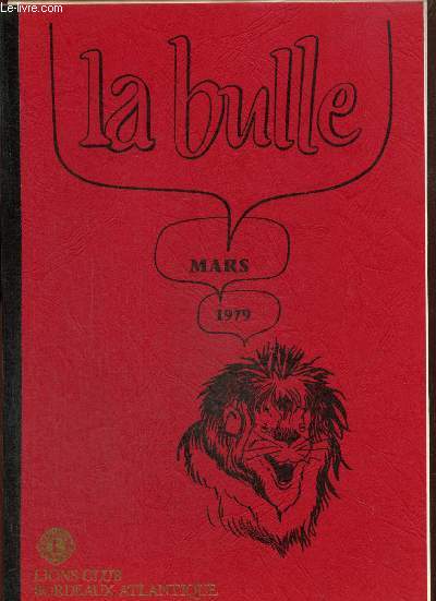 La Bulle (mars 1979) : Information Lions / Action social / L'avenir aquitaine / Une soire avec Roger Boussinot / Carnet de l'amiti / Les reconnaissez-vous ? Assemble gnrale 5 mars 1979 /...